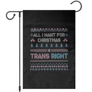 Trans Pride Ugly Xmas Garden Flag All I Want For Christmas Is Trans Rights TS12 Black Print Your Wear