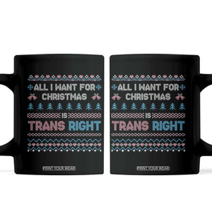 Trans Pride Ugly Xmas Coffee Mug All I Want For Christmas Is Trans Rights TS12 Black Print Your Wear