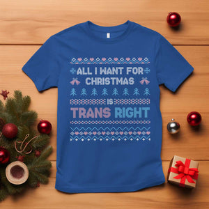 Trans Pride Ugly Xmas T Shirt All I Want For Christmas Is Trans Rights TS12 Royal Blue Print Your Wear