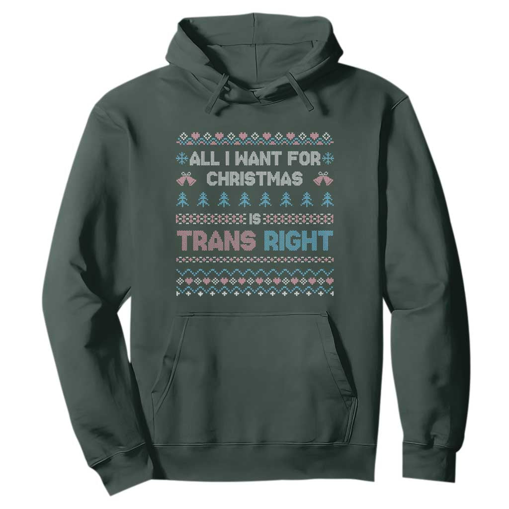 Trans Pride Ugly Xmas Hoodie All I Want For Christmas Is Trans Rights TS12 Dark Forest Green Print Your Wear