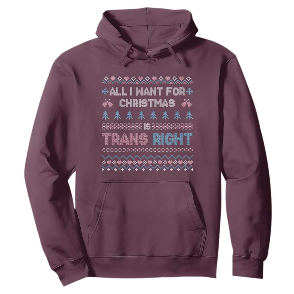 Trans Pride Ugly Xmas Hoodie All I Want For Christmas Is Trans Rights TS12 Maroon Print Your Wear