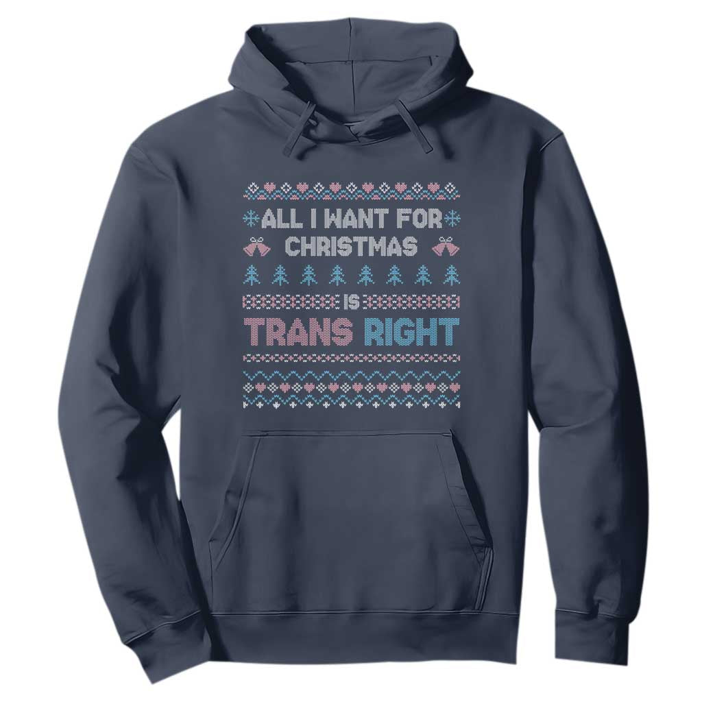 Trans Pride Ugly Xmas Hoodie All I Want For Christmas Is Trans Rights TS12 Navy Print Your Wear
