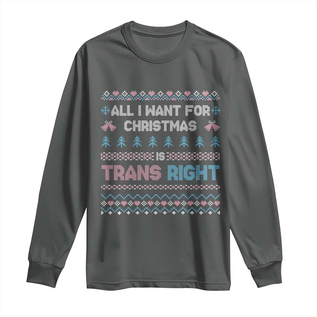 Trans Pride Ugly Xmas Long Sleeve Shirt All I Want For Christmas Is Trans Rights TS12 Dark Heather Print Your Wear