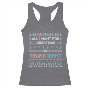 Trans Pride Ugly Xmas Racerback Tank Top All I Want For Christmas Is Trans Rights TS12 Charcoal Print Your Wear