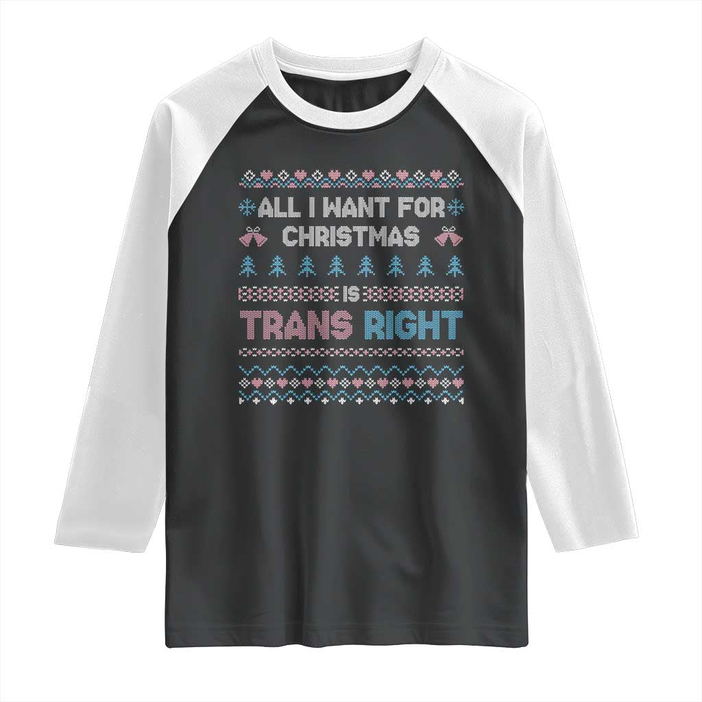 Trans Pride Ugly Xmas Raglan Shirt All I Want For Christmas Is Trans Rights TS12 Black White Print Your Wear