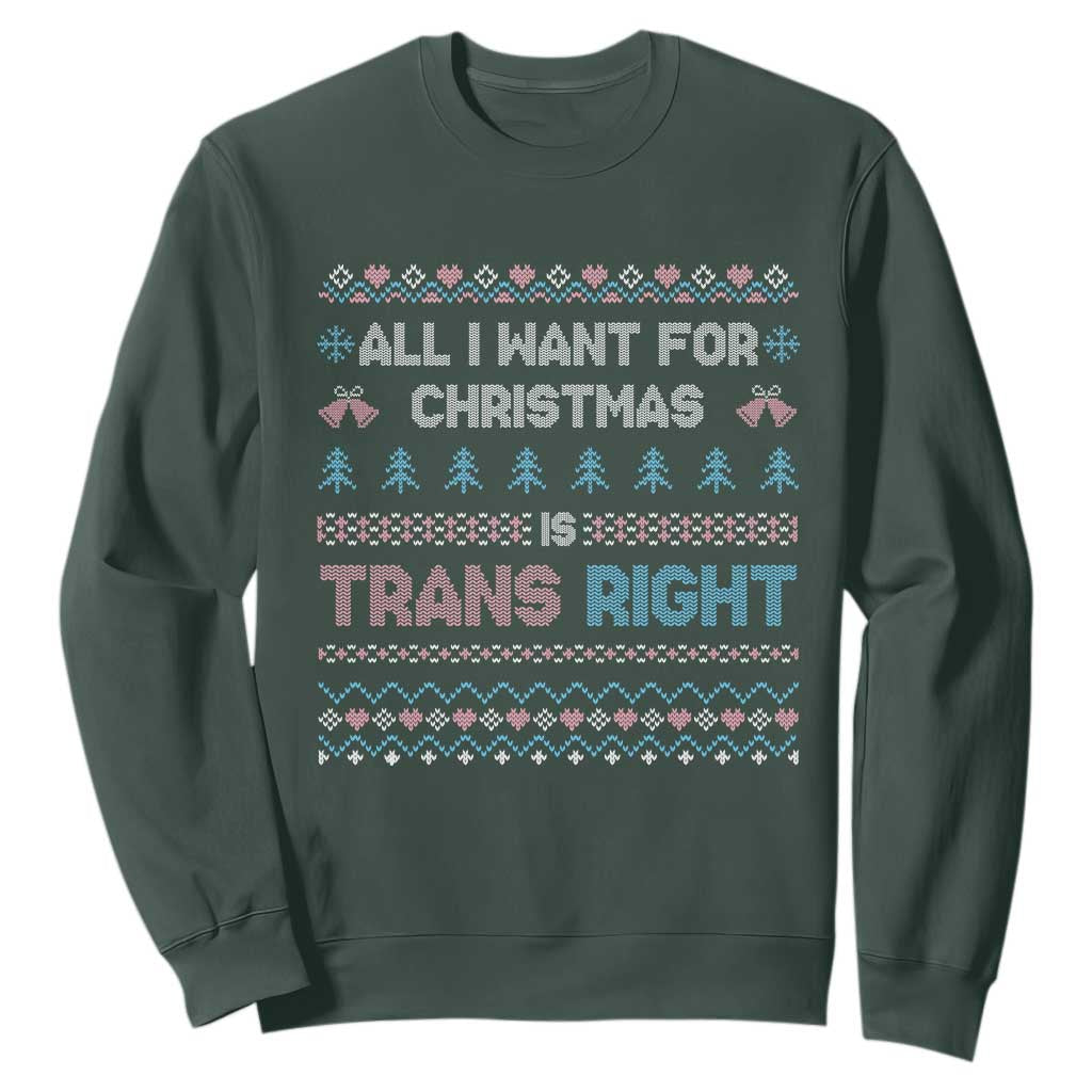 Trans Pride Ugly Xmas Sweatshirt All I Want For Christmas Is Trans Rights TS12 Dark Forest Green Print Your Wear