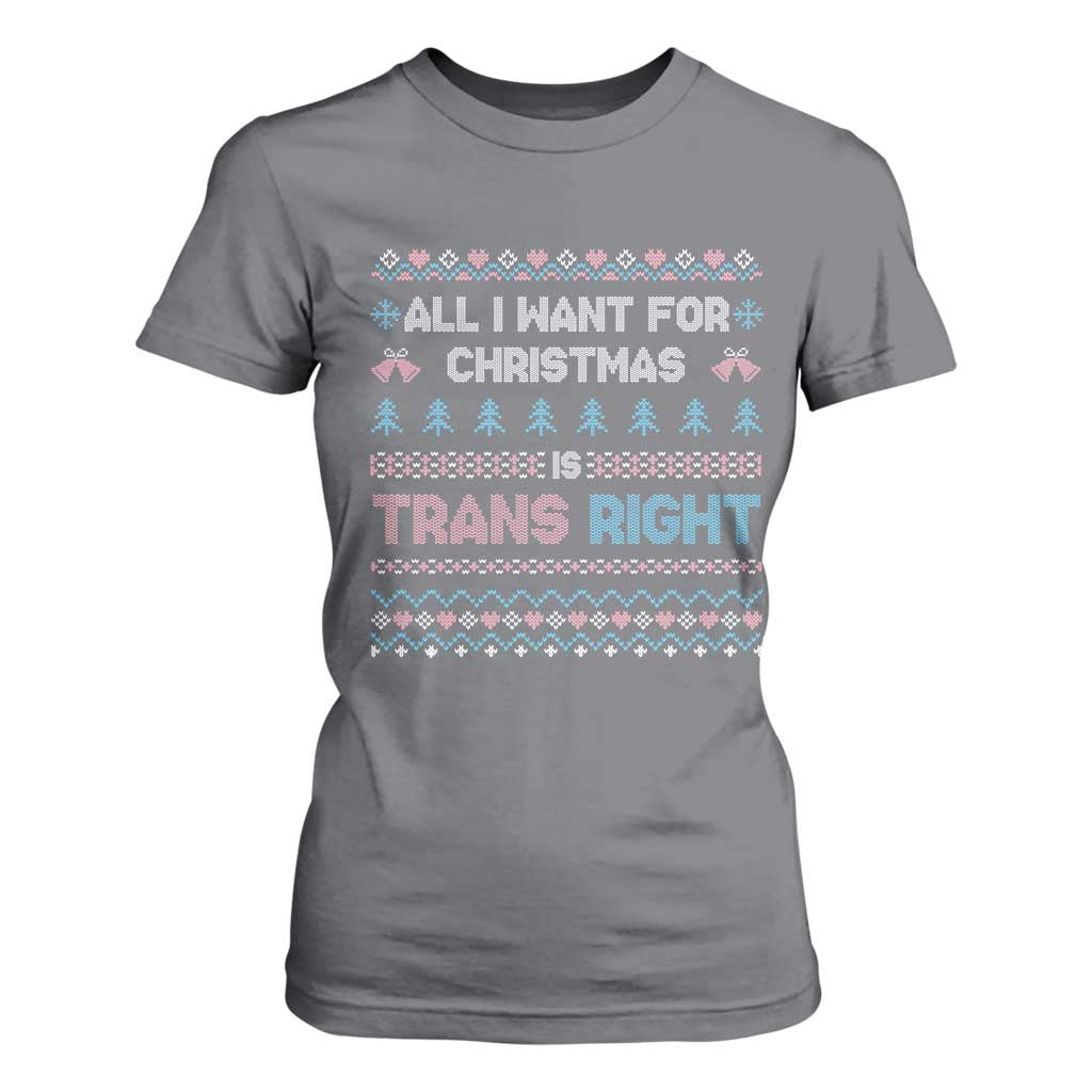 Trans Pride Ugly Xmas T Shirt For Women All I Want For Christmas Is Trans Rights TS12 Charcoal Print Your Wear