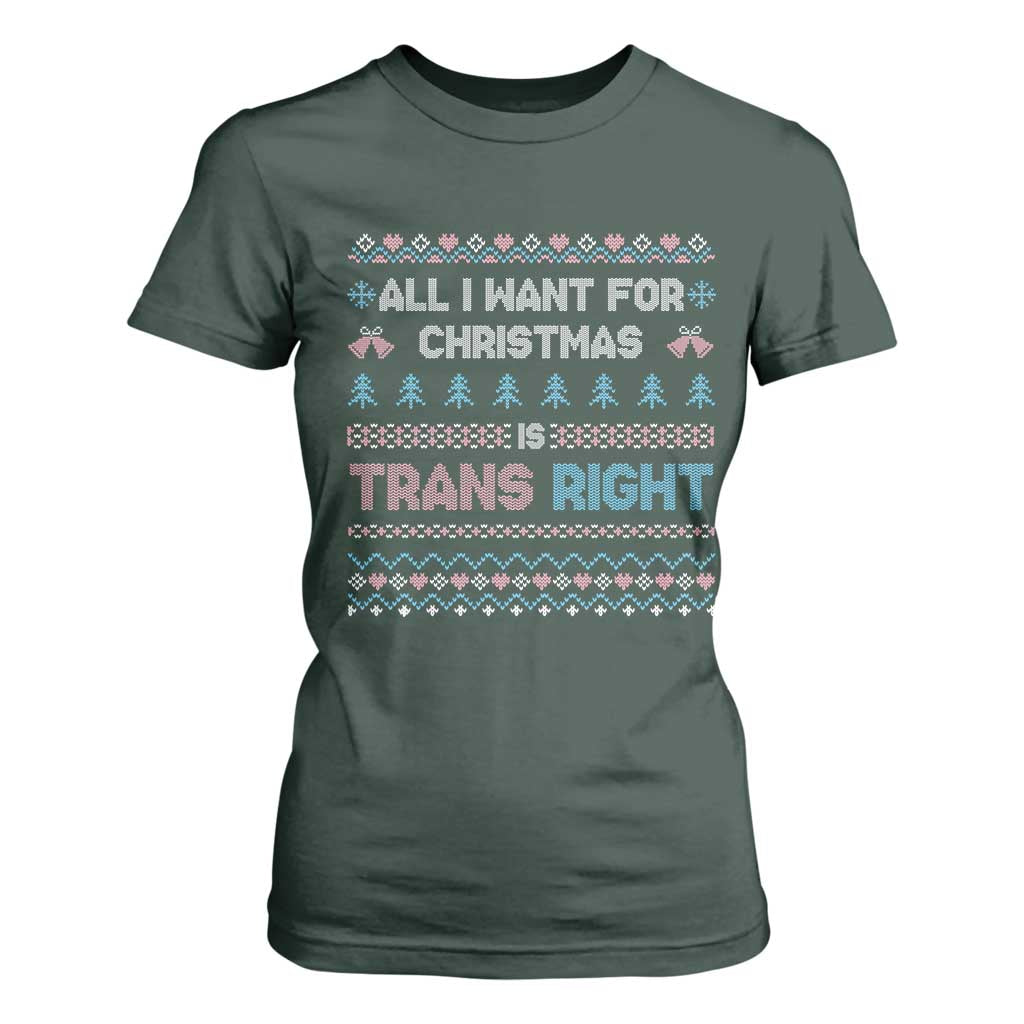 Trans Pride Ugly Xmas T Shirt For Women All I Want For Christmas Is Trans Rights TS12 Dark Forest Green Print Your Wear
