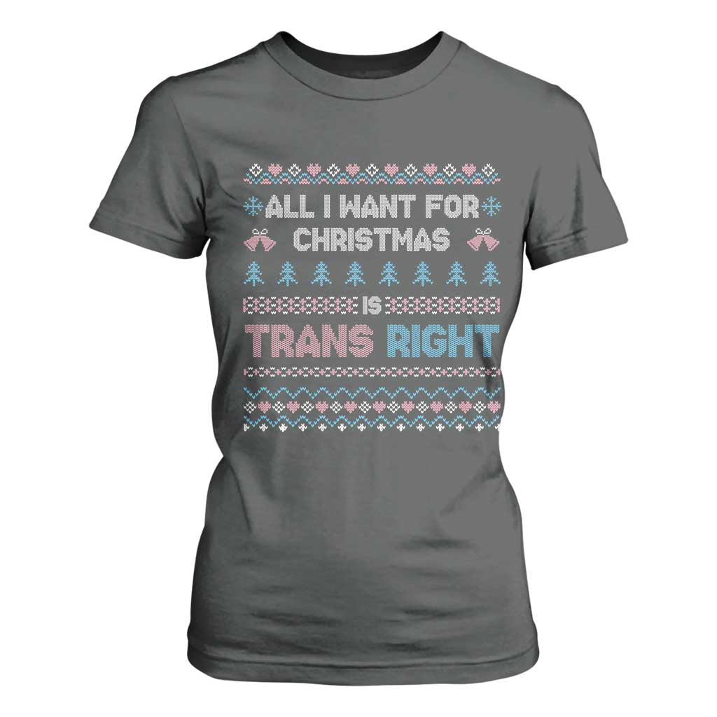 Trans Pride Ugly Xmas T Shirt For Women All I Want For Christmas Is Trans Rights TS12 Dark Heather Print Your Wear