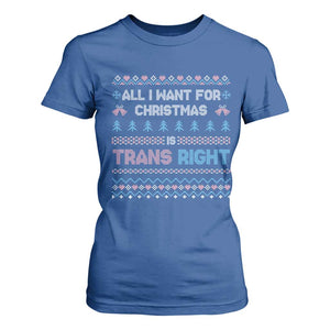 Trans Pride Ugly Xmas T Shirt For Women All I Want For Christmas Is Trans Rights TS12 Royal Blue Print Your Wear