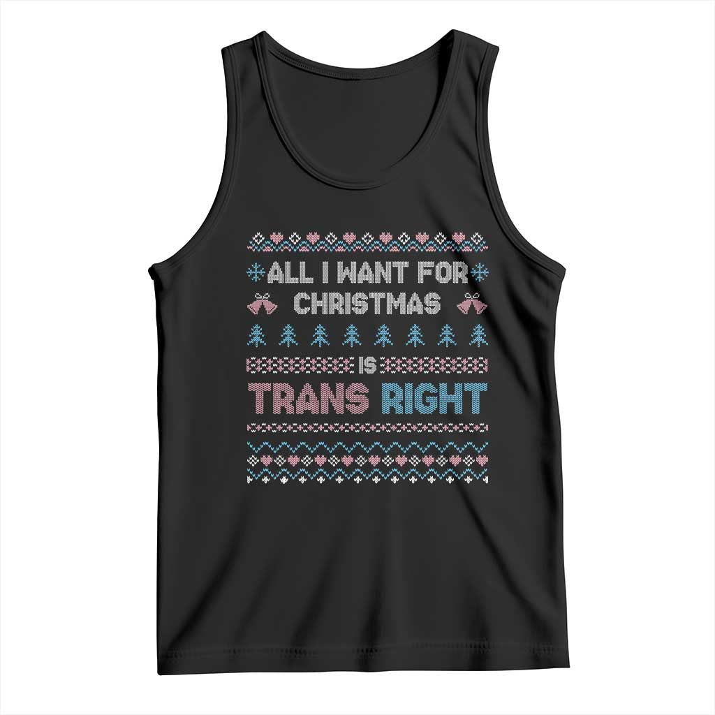 Trans Pride Ugly Xmas Tank Top All I Want For Christmas Is Trans Rights TS12 Black Print Your Wear