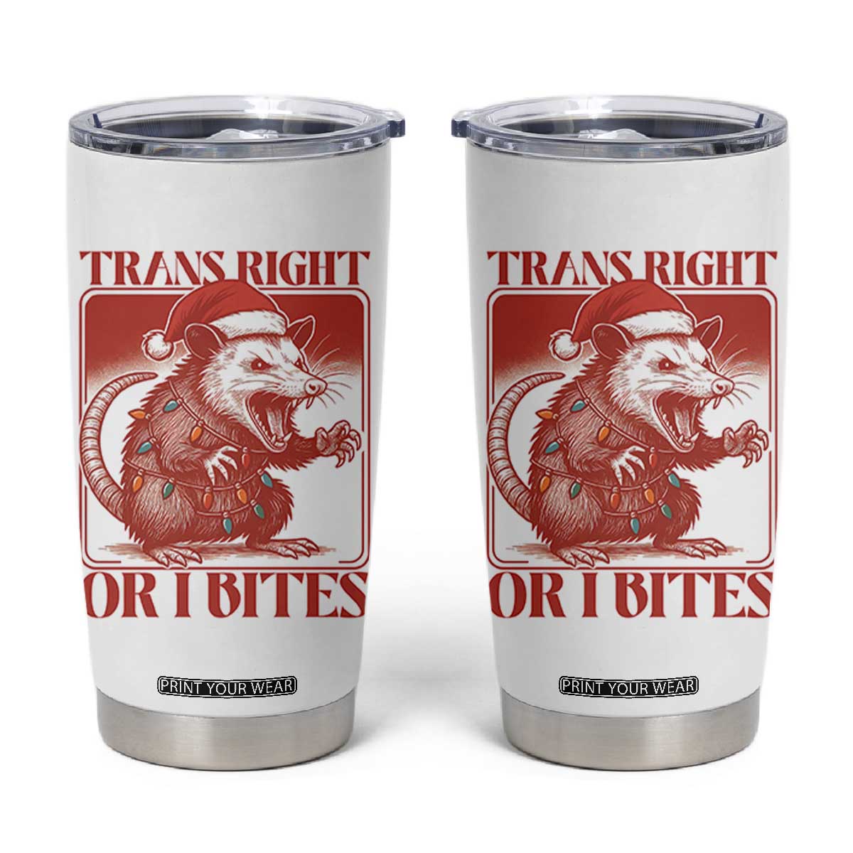 Funny Fierce Opossum Santa Tumbler Cup Trans Right Or I Bites Christmas Gift TS12 White Print Your Wear
