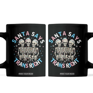 Funny Skeleton Santa Says Trans Right Coffee Mug Transgender Pride Gift TS12 Black Print Your Wear