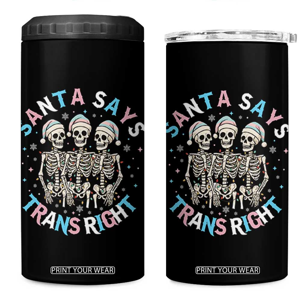 Funny Skeleton Santa Says Trans Right 4 in 1 Can Cooler Tumbler Transgender Pride Gift TS12 One Size: 16 oz Black Print Your Wear
