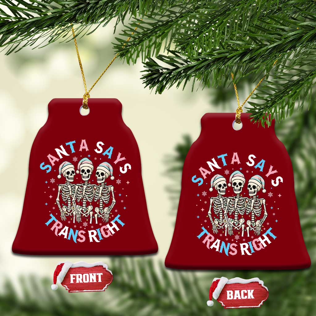 Funny Skeleton Santa Says Trans Right Ceramic Ornament Transgender Pride Gift TS12 Print Your Wear