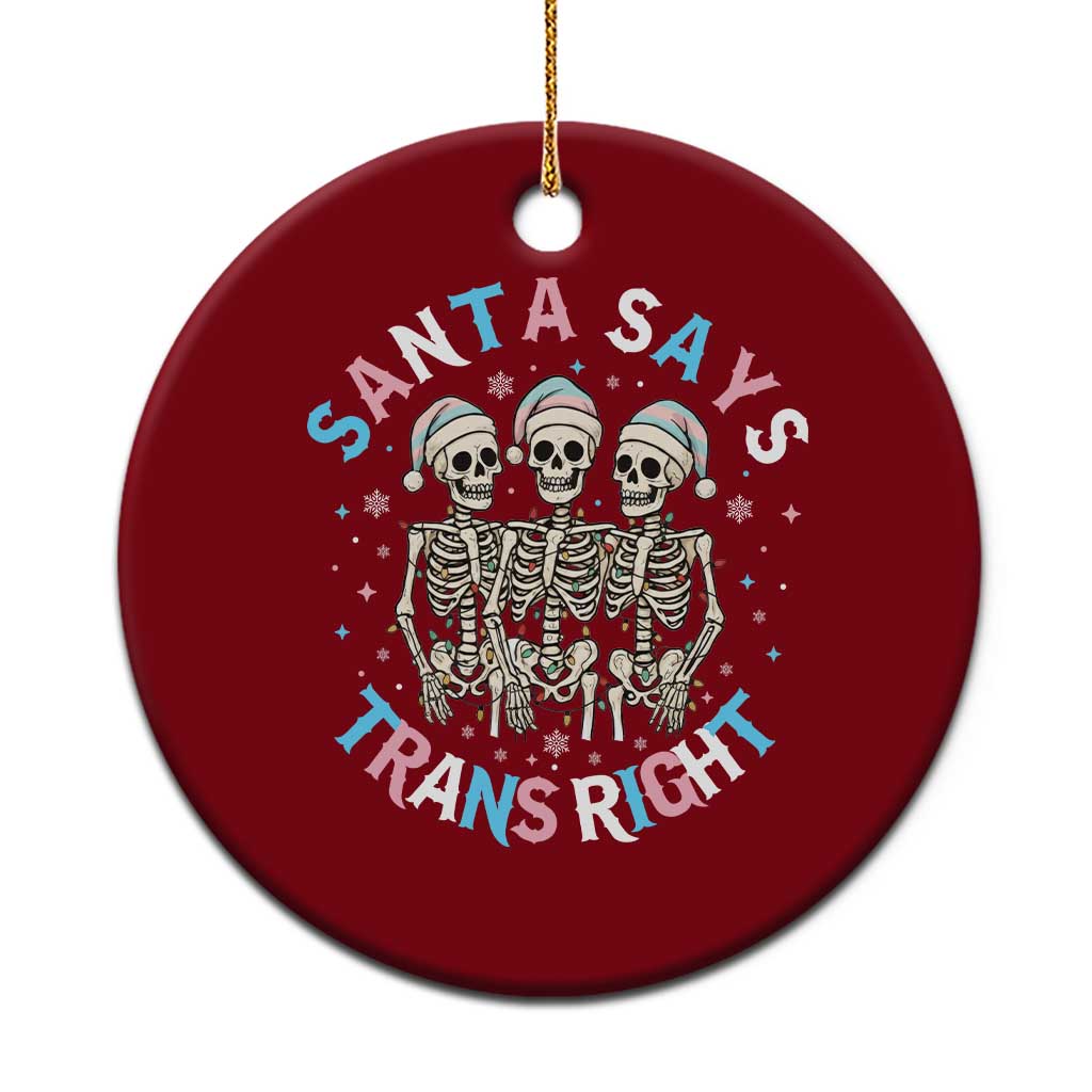 Funny Skeleton Santa Says Trans Right Ceramic Ornament Transgender Pride Gift TS12 1pc Red Print Your Wear