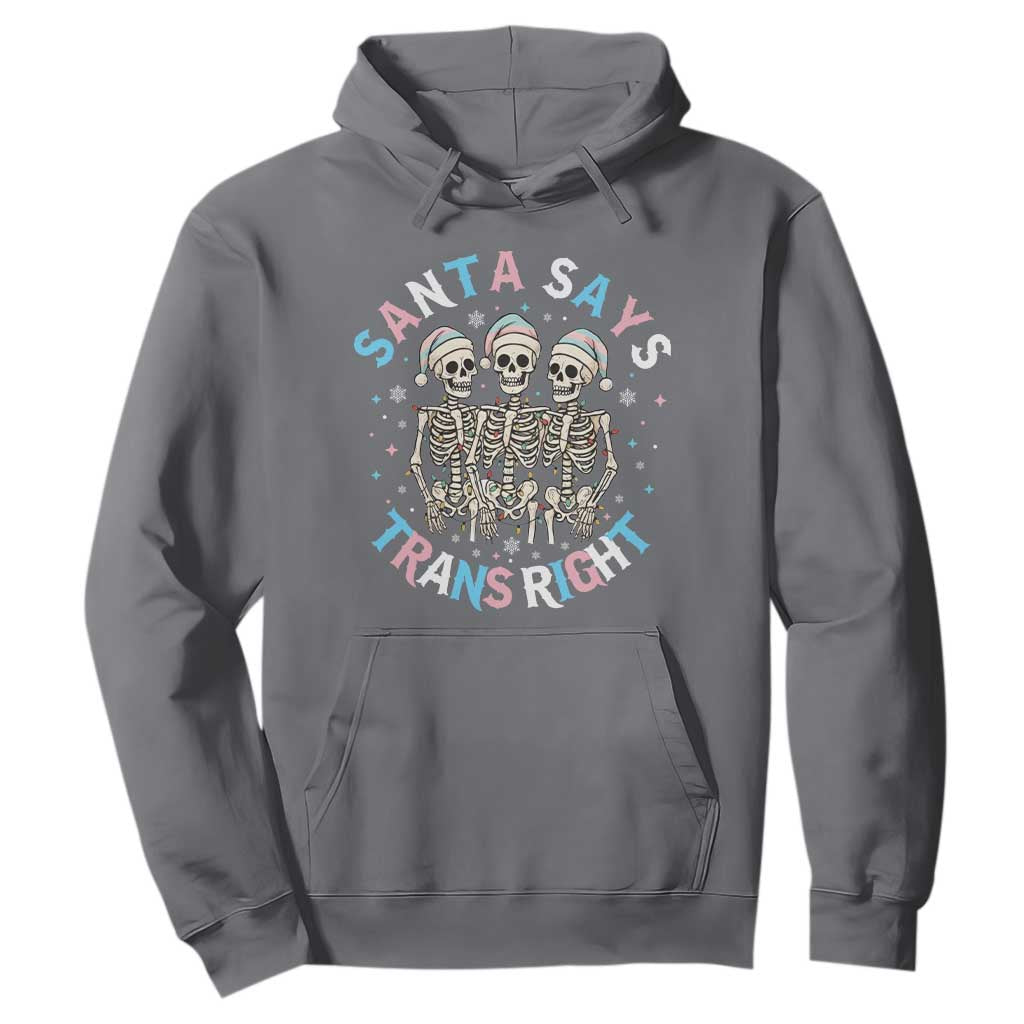Funny Skeleton Santa Says Trans Right Hoodie Transgender Pride Gift TS12 Charcoal Print Your Wear