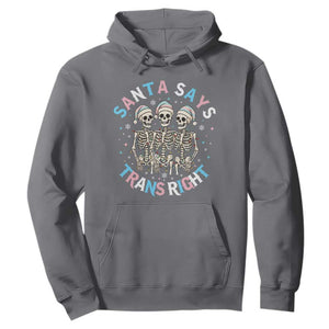 Funny Skeleton Santa Says Trans Right Hoodie Transgender Pride Gift TS12 Charcoal Print Your Wear