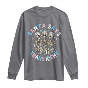 Funny Skeleton Santa Says Trans Right Long Sleeve Shirt Transgender Pride Gift TS12 Charcoal Print Your Wear