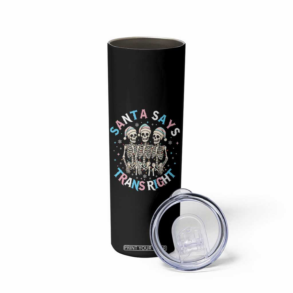 Funny Skeleton Santa Says Trans Right Skinny Tumbler Transgender Pride Gift TS12 Print Your Wear