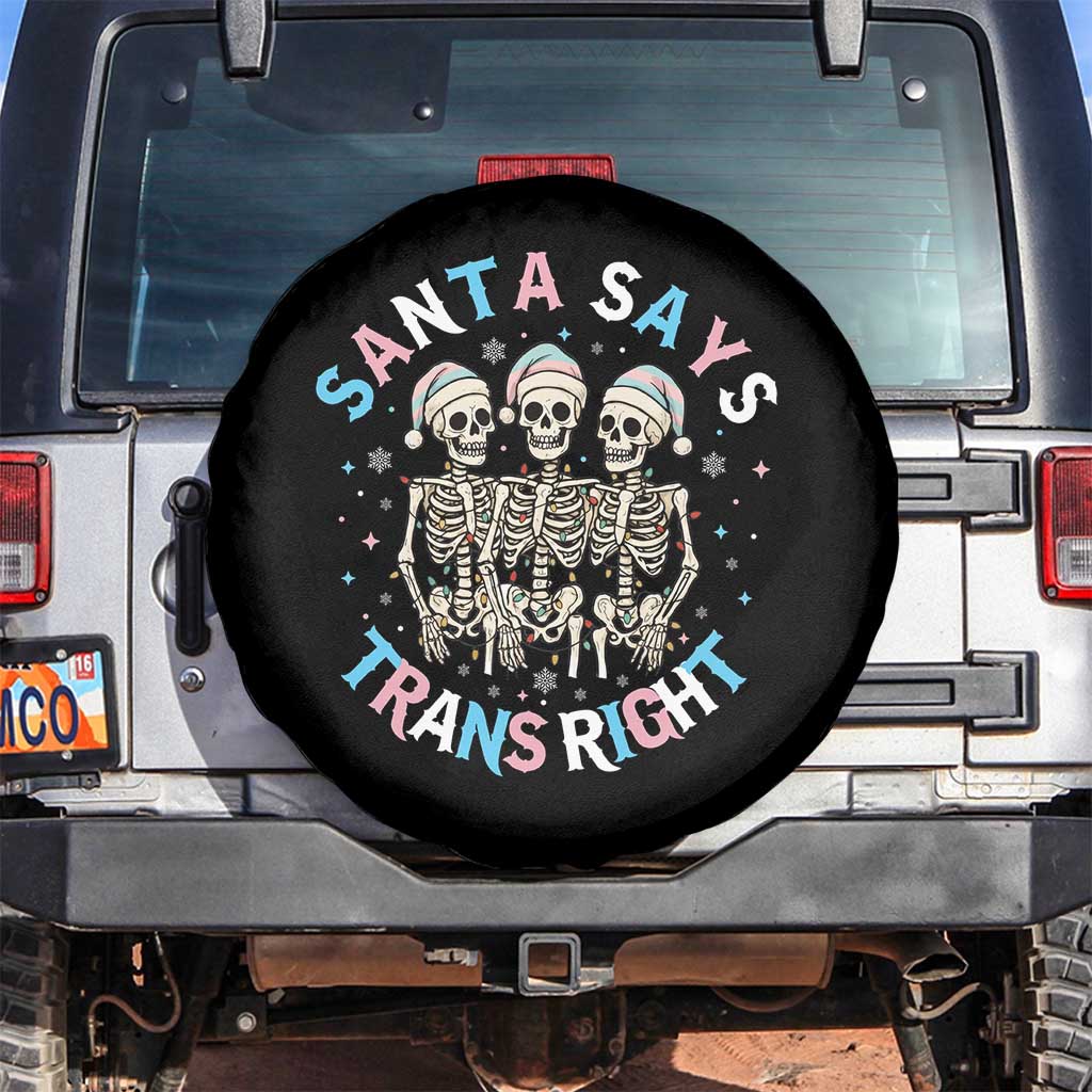 Funny Skeleton Santa Says Trans Right Spare Tire Cover Transgender Pride Gift TS12 No hole Black Print Your Wear