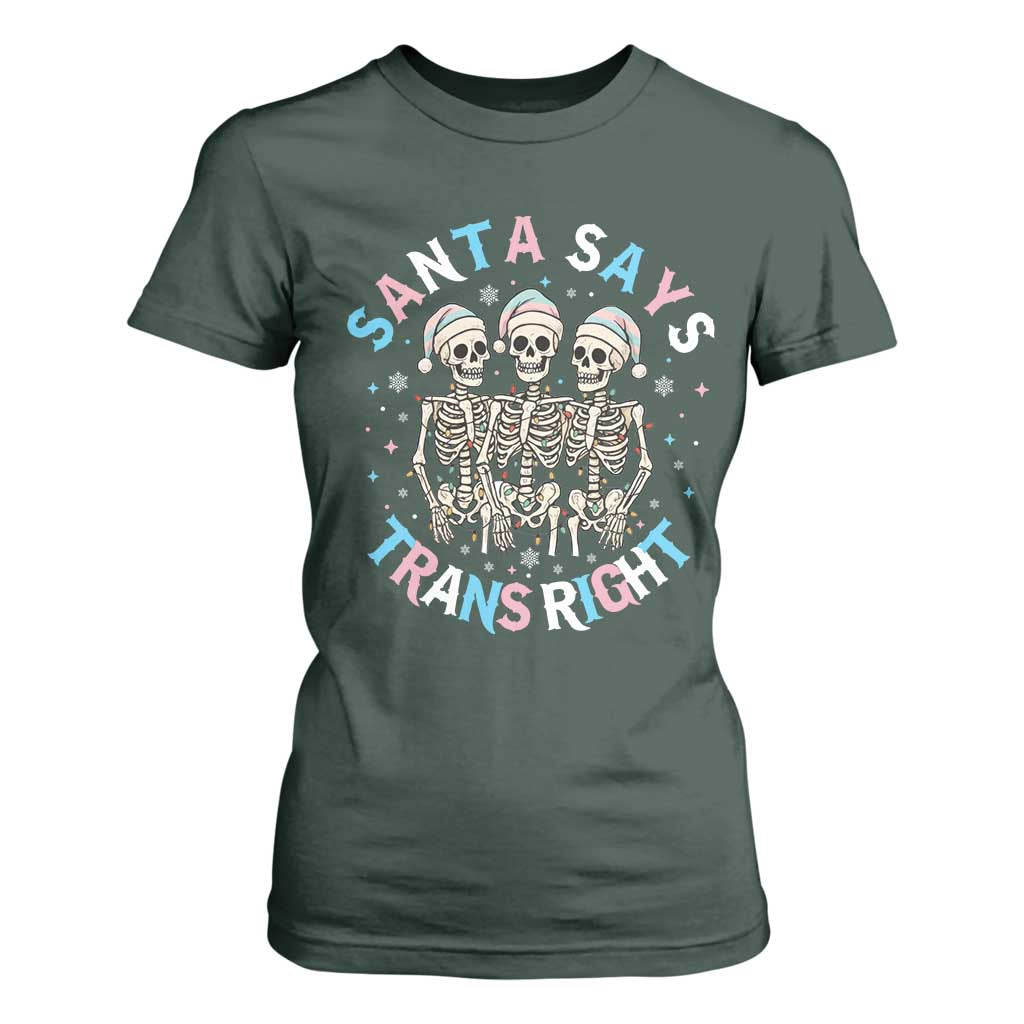 Funny Skeleton Santa Says Trans Right T Shirt For Women Transgender Pride Gift TS12 Dark Forest Green Print Your Wear