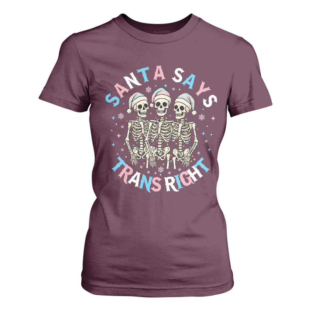 Funny Skeleton Santa Says Trans Right T Shirt For Women Transgender Pride Gift TS12 Maroon Print Your Wear
