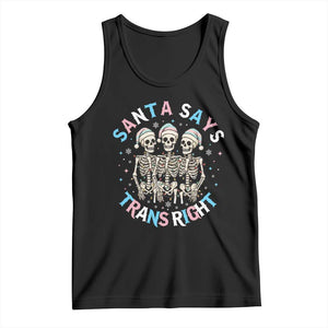 Funny Skeleton Santa Says Trans Right Tank Top Transgender Pride Gift TS12 Black Print Your Wear