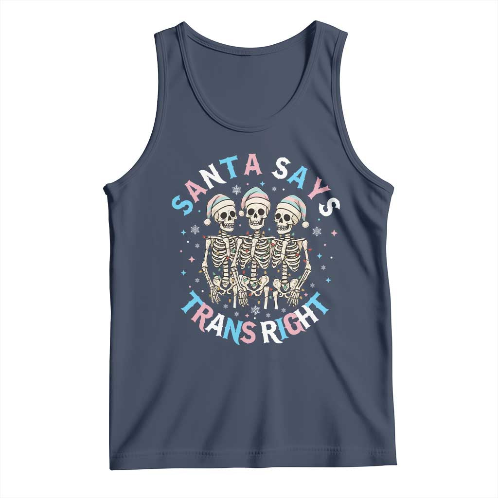 Funny Skeleton Santa Says Trans Right Tank Top Transgender Pride Gift TS12 Navy Print Your Wear