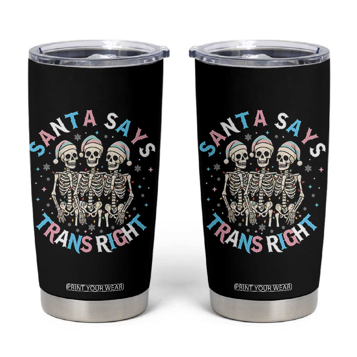 Funny Skeleton Santa Says Trans Right Tumbler Cup Transgender Pride Gift TS12 Black Print Your Wear