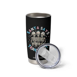 Funny Skeleton Santa Says Trans Right Tumbler Cup Transgender Pride Gift TS12 Print Your Wear