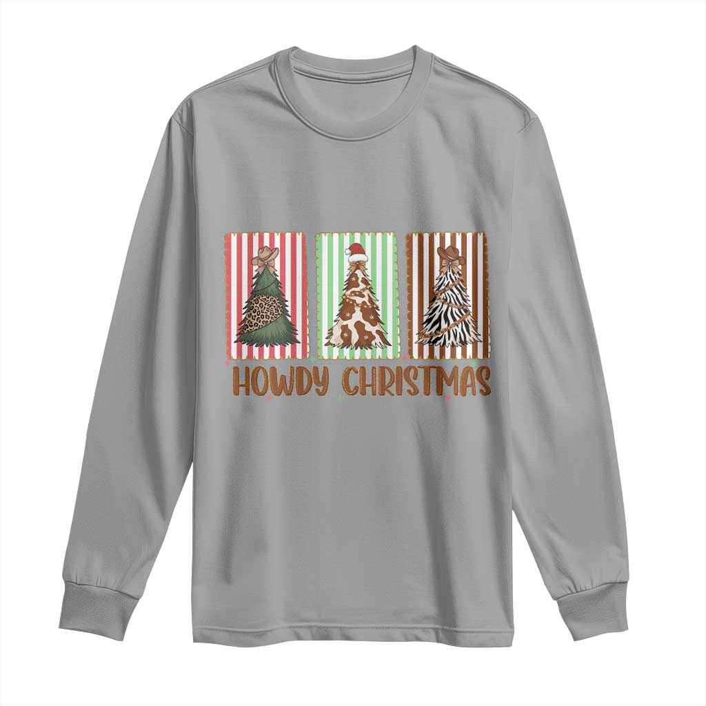 Howdy Christmas Long Sleeve Shirt Funny Western Xmas Tree Rodeo Fan Gift TS12 Sport Gray Print Your Wear