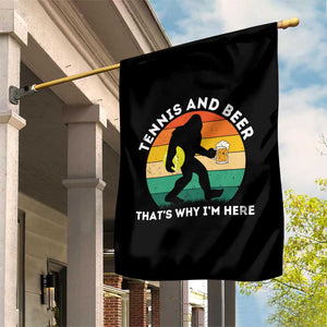 Funny Bigfoot Tennis Player Beer Lover Garden Flag That Is Why I Am Here TS12 Print Your Wear