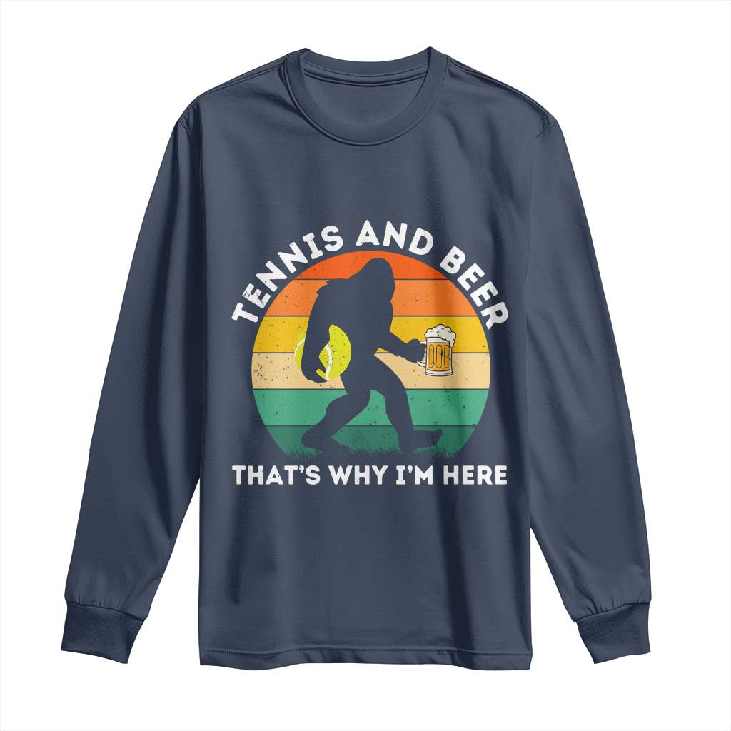Funny Bigfoot Tennis Player Beer Lover Long Sleeve Shirt That Is Why I Am Here TS12 Navy Print Your Wear