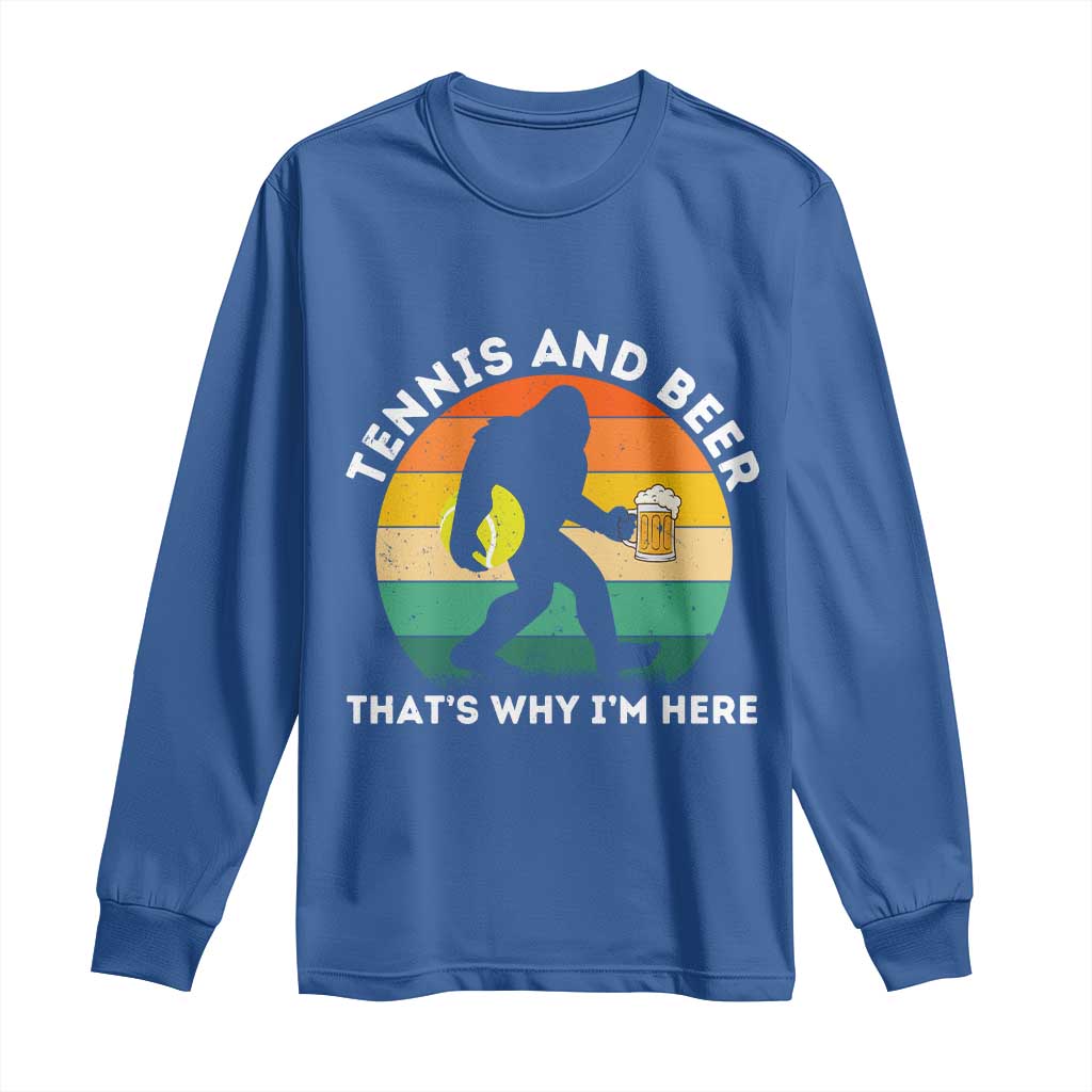Funny Bigfoot Tennis Player Beer Lover Long Sleeve Shirt That Is Why I Am Here TS12 Royal Blue Print Your Wear