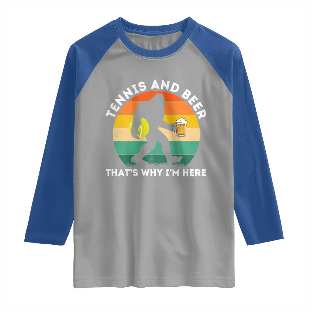 Funny Bigfoot Tennis Player Beer Lover Raglan Shirt That Is Why I Am Here TS12 Sport Gray Royal Print Your Wear