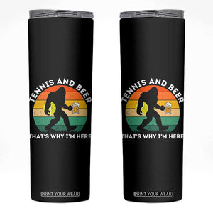 Funny Bigfoot Tennis Player Beer Lover Skinny Tumbler That Is Why I Am Here TS12 Black Print Your Wear