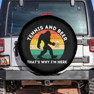 Funny Bigfoot Tennis Player Beer Lover Spare Tire Cover That Is Why I Am Here TS12 No hole Black Print Your Wear