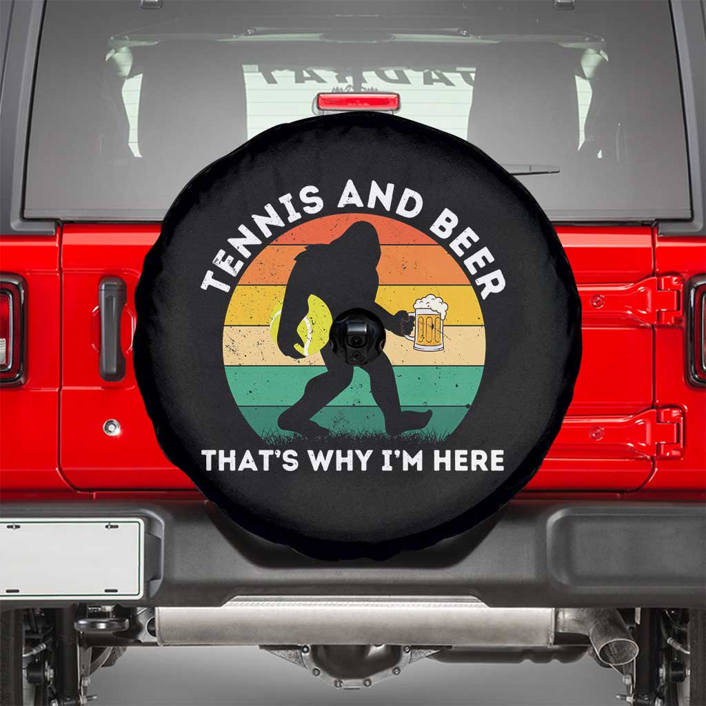 Funny Bigfoot Tennis Player Beer Lover Spare Tire Cover That Is Why I Am Here TS12 Black Print Your Wear