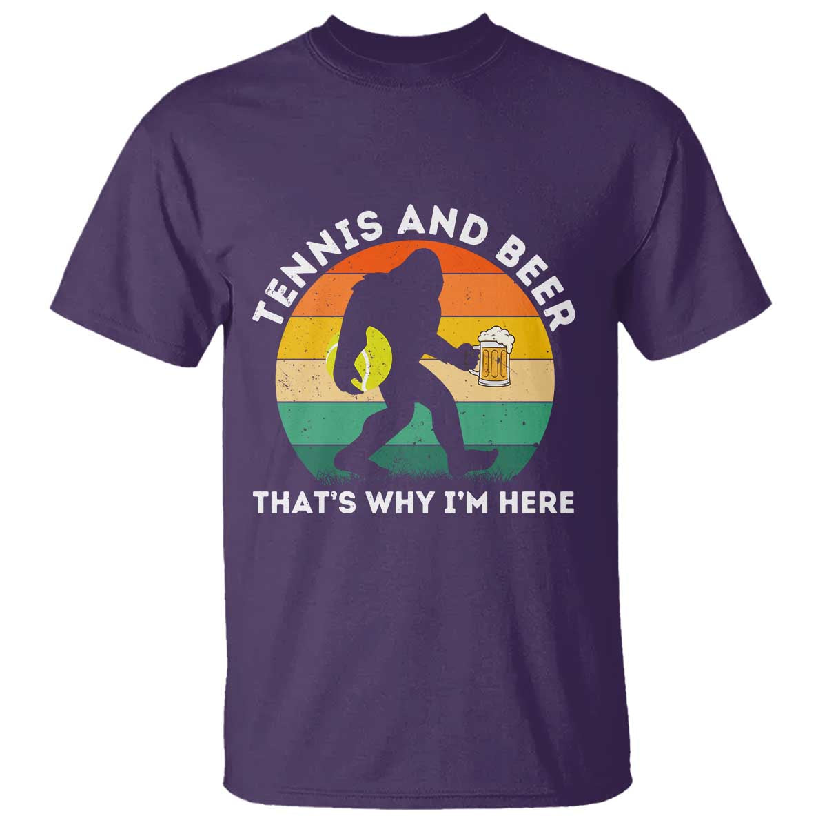 Funny Bigfoot Tennis Player Beer Lover T Shirt That Is Why I Am Here TS12 Purple Print Your Wear