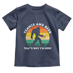 Funny Bigfoot Tennis Player Beer Lover Toddler T Shirt That Is Why I Am Here TS12 Navy Print Your Wear