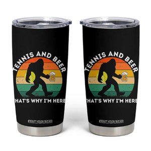 Funny Bigfoot Tennis Player Beer Lover Tumbler Cup That Is Why I Am Here TS12 Black Print Your Wear