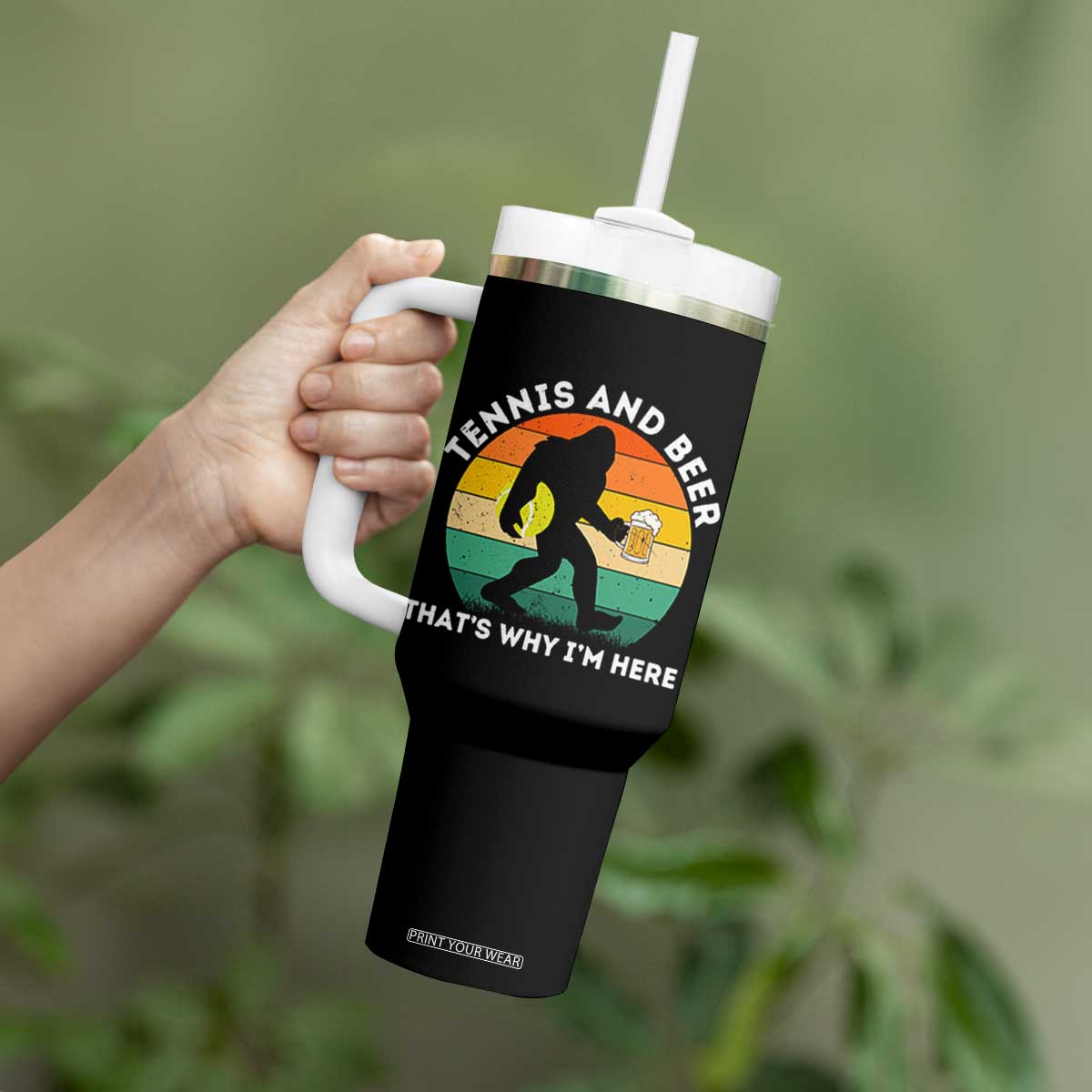 Funny Bigfoot Tennis Player Beer Lover Tumbler With Handle That Is Why I Am Here TS12 Print Your Wear