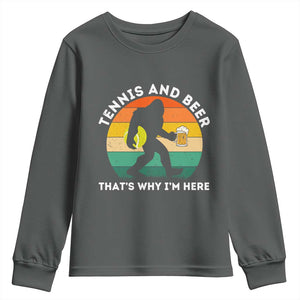 Funny Bigfoot Tennis Player Beer Lover Youth Sweatshirt That Is Why I Am Here TS12 Dark Heather Print Your Wear