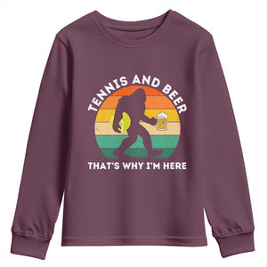 Funny Bigfoot Tennis Player Beer Lover Youth Sweatshirt That Is Why I Am Here TS12 Maroon Print Your Wear