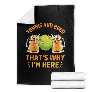 Tennis And Beer That Is Why I Am Here Throw Blanket Funny Tennis Player Gift TS12 Black Print Your Wear