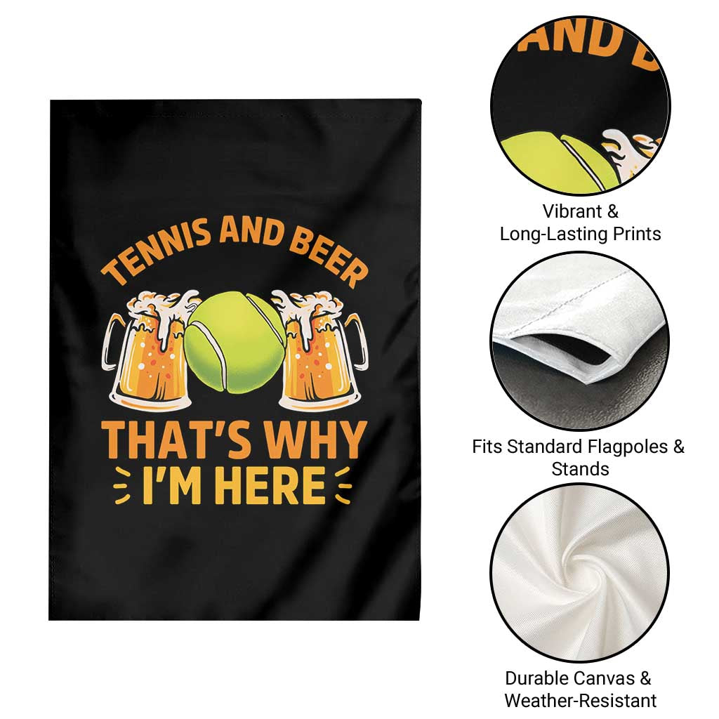 Tennis And Beer That Is Why I Am Here Garden Flag Funny Tennis Player Gift TS12 Print Your Wear
