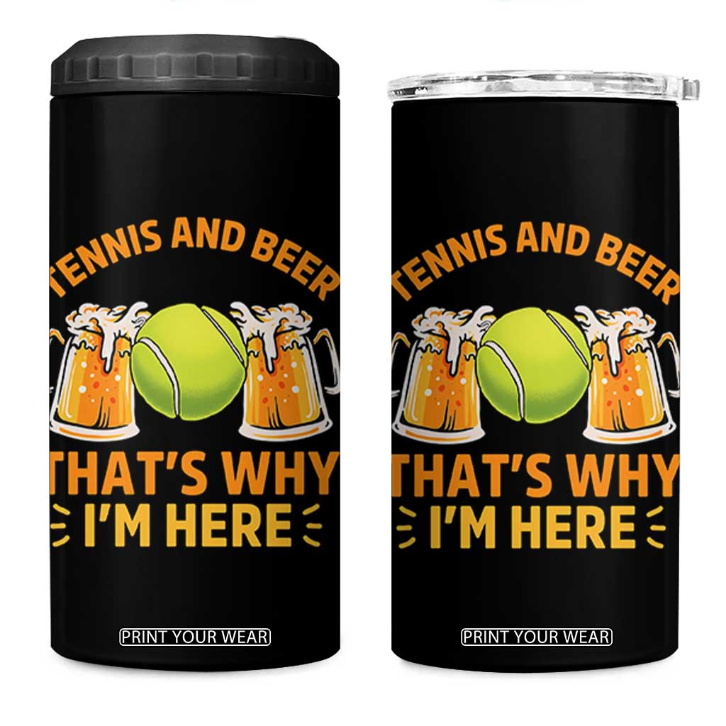 Tennis And Beer That Is Why I Am Here 4 in 1 Can Cooler Tumbler Funny Tennis Player Gift TS12 One Size: 16 oz Black Print Your Wear