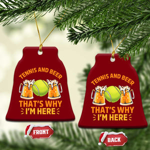 Tennis And Beer That Is Why I Am Here Ceramic Ornament Funny Tennis Player Gift TS12 Print Your Wear
