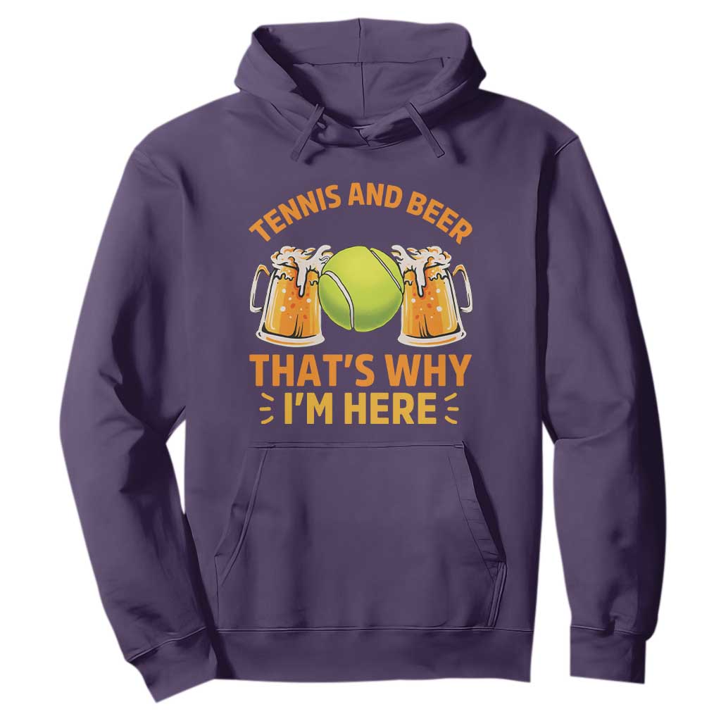 Tennis And Beer That Is Why I Am Here Hoodie Funny Tennis Player Gift TS12 Purple Print Your Wear
